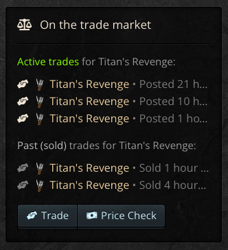 Titan's Revenge seems to be popular on the marketplace at the moment. Here are its current trades showing on the item db entry itself.