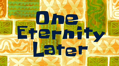 one eternity later.png